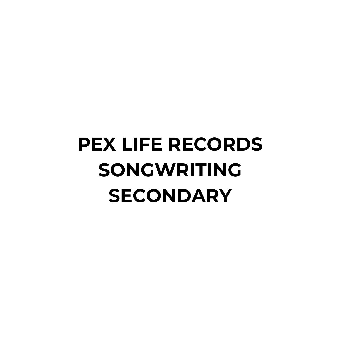Pex Life Records Songwriting Secondary