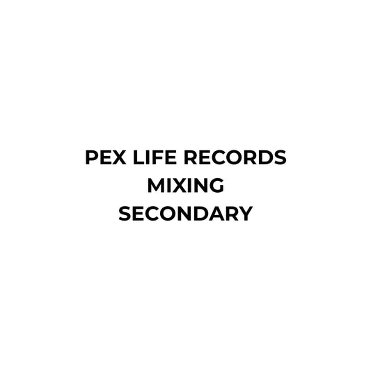 Pex Life Records Mixing Secondary